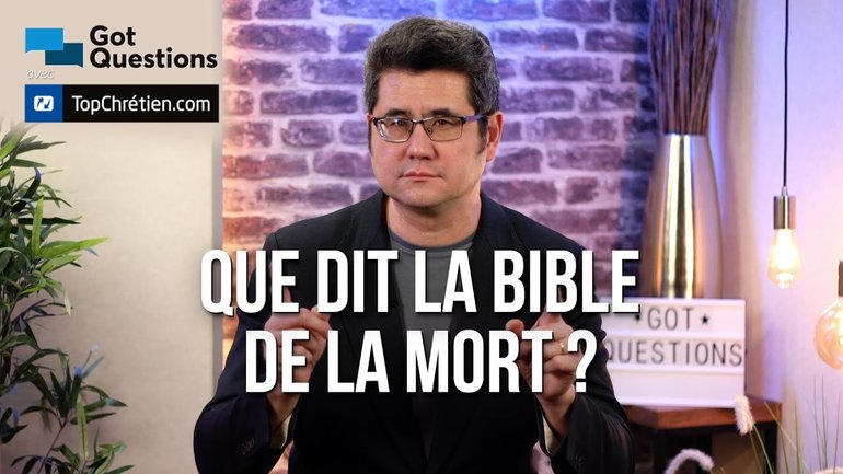 Que dit la Bible de la mort ?