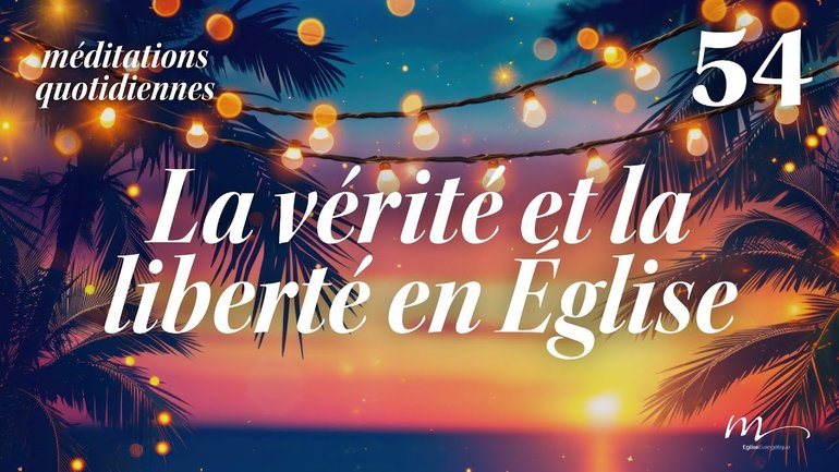 La vérité et la liberté en Église - C'est l'été Méditation 54 - Jérémie Chamard