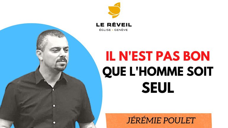 Il n'est pas bon que l'homme soit seul // Jérémie Poulet (12.06.2022)