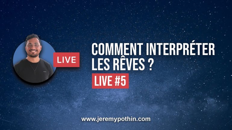 Live Jérémy Pothin #5 : Comment interpréter les rêves ?