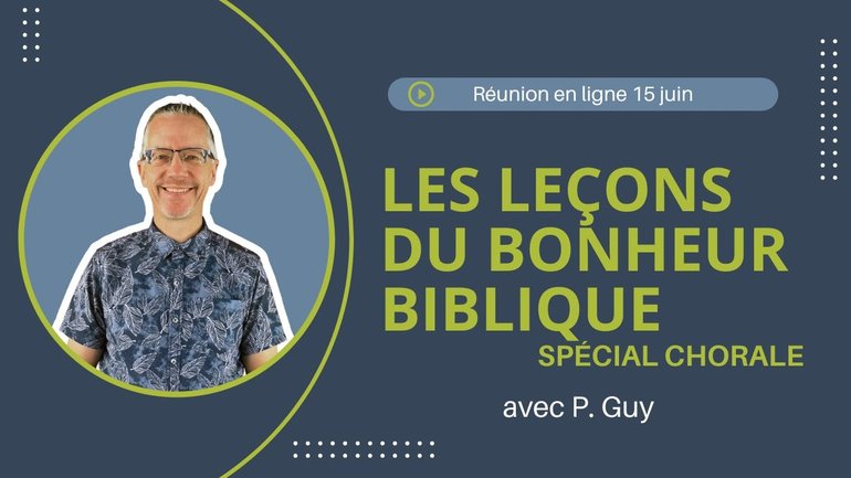 Les leçons du bonheur biblique' + Spécial Chorale - Réunion du CCDM - Dimanche 15 juin 2025
