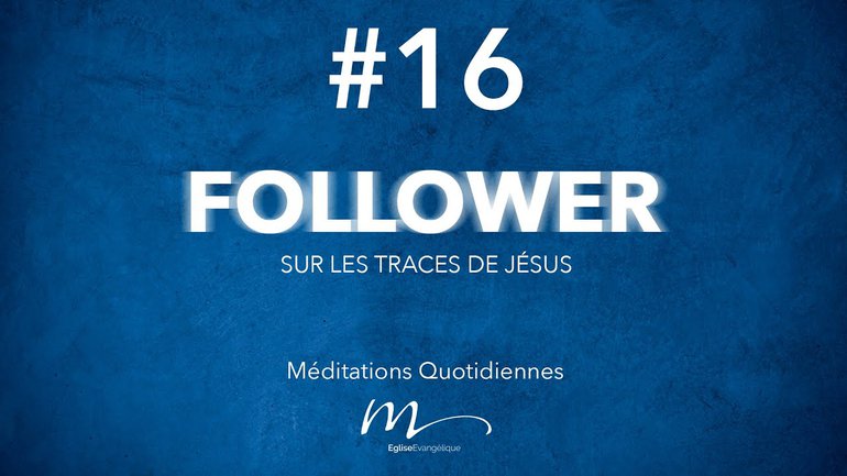 Follower Méditation 16 - Choisir son camp… - Jean-Pierre Civelli - Matthieu 12.22-28 