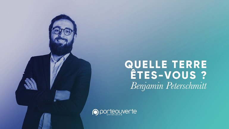 Quelle terre êtes-vous ? - Benjamin Peterschmitt [Culte PO 04/08/2020]