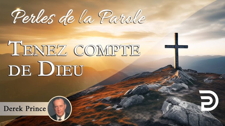 Tenez compte de Dieu - Derek Prince