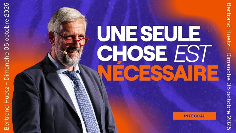 Une seule chose est nécessaire - Bertrand Huetz [05/10/2025]