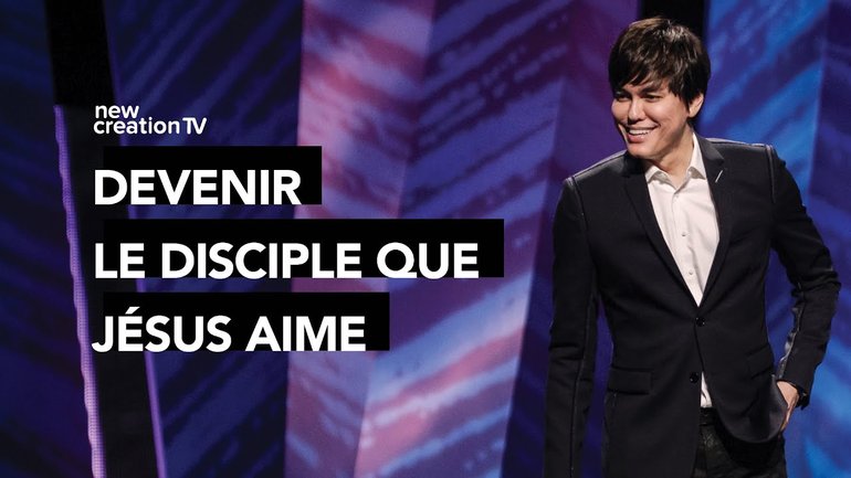 Devenir le disciple que Jésus aime | Joseph Prince | New Creation TV Français