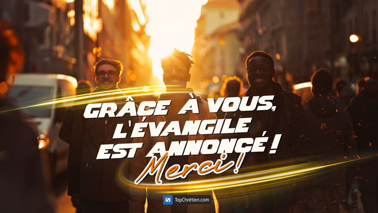 🙏 Merci ! Grâce à vous, l'Évangile rayonne encore plus loin !