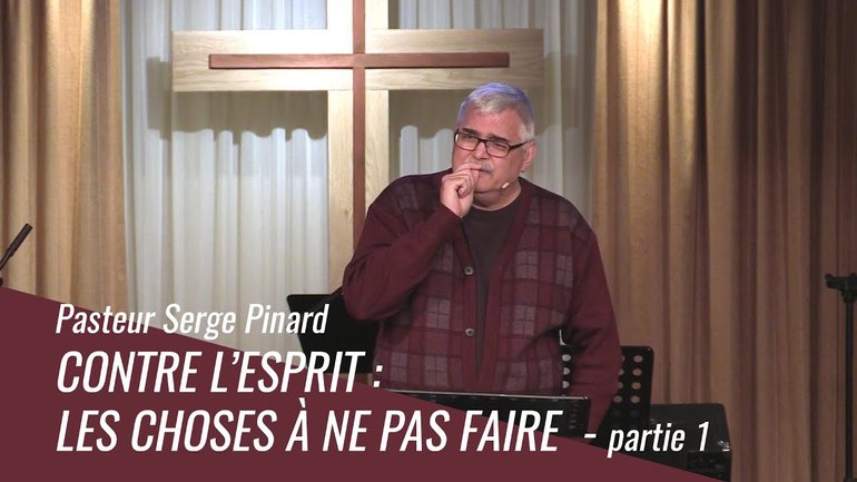 Attrister le Saint Esprit  |  Pasteur Serge Pinard