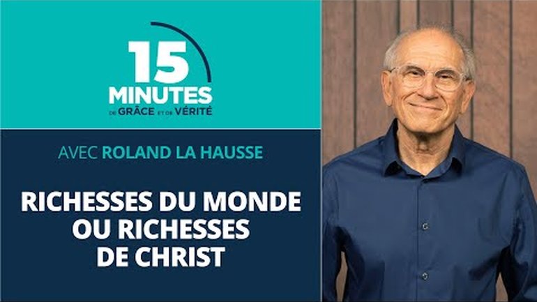 Richesses du monde ou richesses de Christ | Roland La Hausse