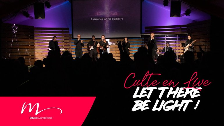 Let There Be Light ! - Jérémie Chamard - Culte en direct du dimanche 11 Décembre 2022 - Église M