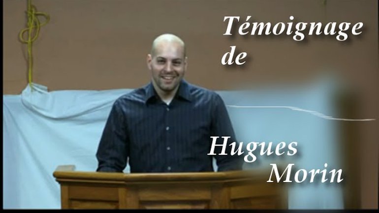 Témoignage et baptême de Hugues Morrin