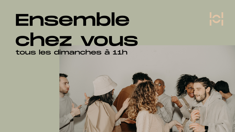 Ensemble chez vous ! 03/05/20
