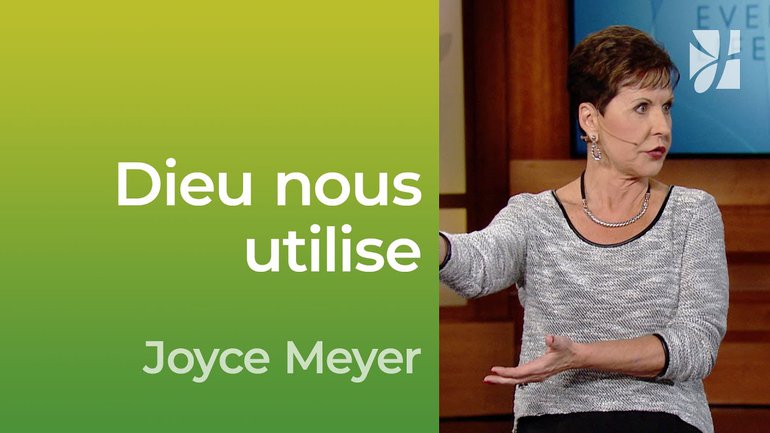 Dieu nous utilise - 2mn avec Joyce Meyer - Comment Dieu nous utilise ? - Vivre au quotidien