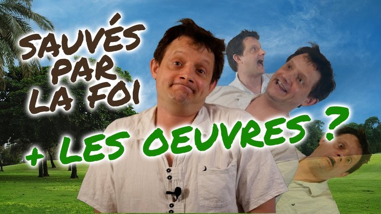 Sommes-nous sauvés par les bonnes oeuvres ?