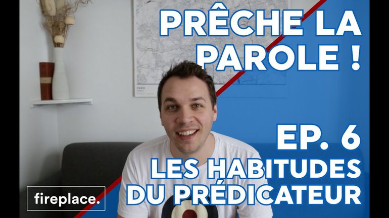 Episode 6 - Les habitudes du prédicateur