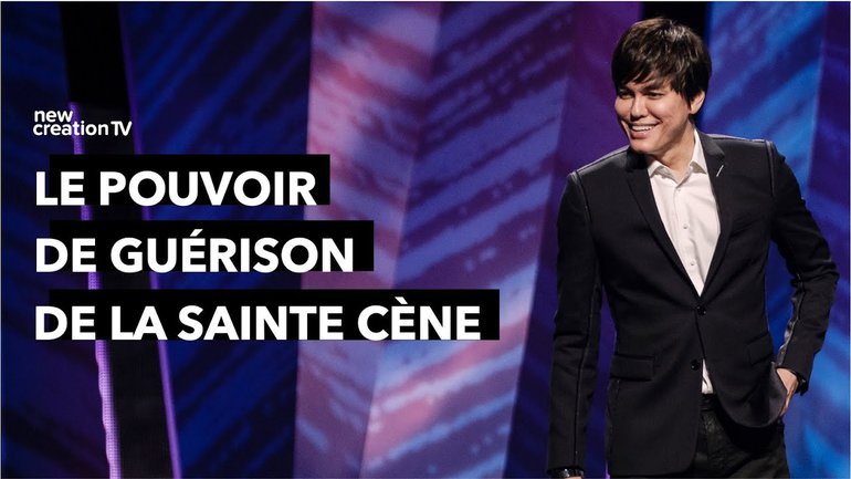 Joseph Prince - Le pouvoir de guérison de la Sainte Cène | New Creation TV Français