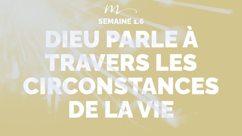 Dieu parle à travers les circonstances de la vie - Écoute ! Méditation 6 - Jérémie Chamard