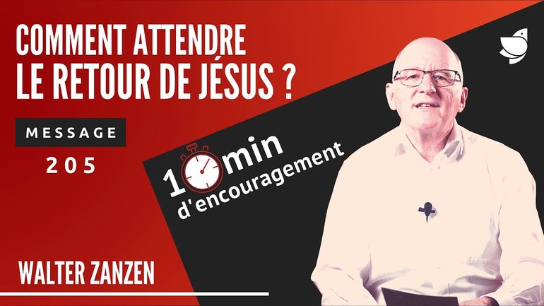 Comment attendre le retour de Jésus ? (205) - Walter Zanzen (EER Genève)