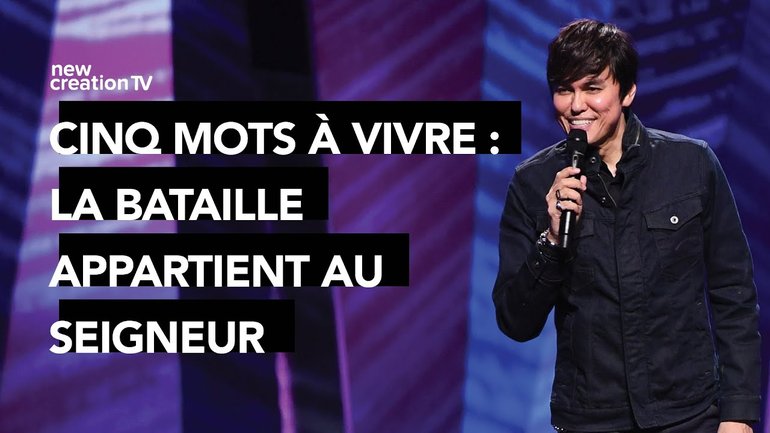 Joseph Prince - Cinq mots à vivre : La bataille appartient au Seigneur | New Creation TV Français