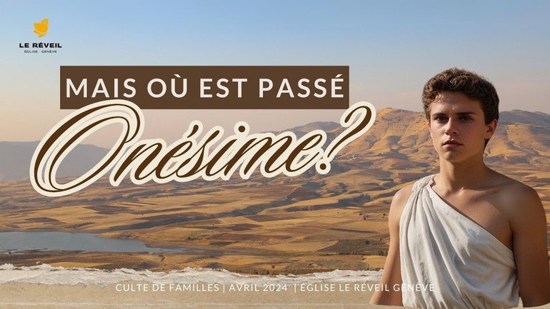 Mais où est passé Onésime? // Franck Lefillatre (Culte de famille, dimanche 28 avril 2024)