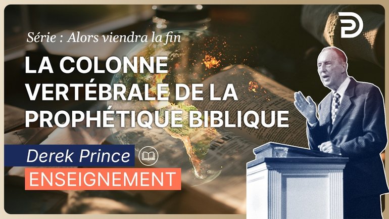 La colonne vertébrale de la prophétie biblique
